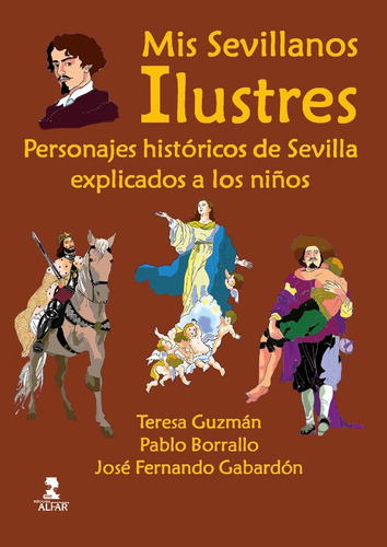 Mis Sevillanos Ilustres, De Teresa Guzmán Y Otros. Editorial Ediciones Alfar, Tapa Blanda En Español, 2015