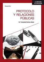 Comprar Protocolo Y Relaciones Públicas 2.ª Edición: Rústica (1), De Muñoz Boda, María Soledad., Vol. 1. Editorial Paraninfo, Tapa Pasta Blanda, Edición 2.ª Edición Actualizada En Español