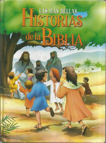 Las Mas Bellas Historias De La Biblia Antiguo Y Nuevo Testam