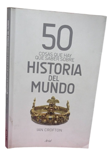 50 Cosas Que Hay Que Saber Sobre Historia Del Mundo. Crofton