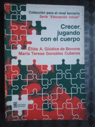 Crecer Jugando Con El Cuerpo - Giudice De Bovone Gonzalez Cu