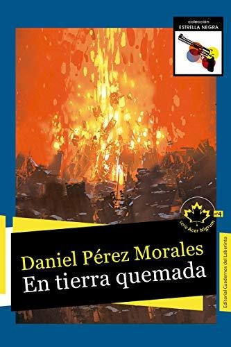 En Tierra Quemada - Perez Morales Daniel