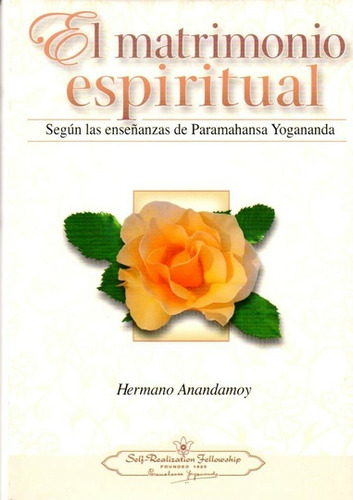 Matrimonio Espiritual, El. Segun Las Enseñanzas De Paramahan