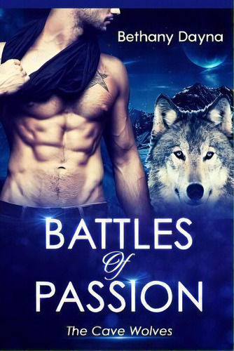 Battles Of Passion, De Bethany Dayna. Editorial Createspace Independent Publishing Platform En Inglés