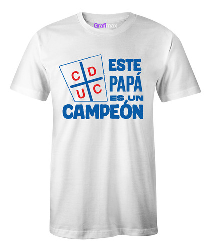 Polera Este Papá Es Un Campeón Universidad Católica Grafimax
