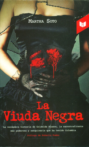 La viuda negra, de Martha Soto. Serie 9587572209, vol. 1. Editorial CIRCULO DE LECTORES, tapa dura, edición 2013 en español, 2013