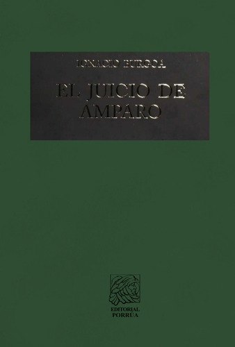 El Juicio De Amparo Ignacio Burgoa Orihuela Editorial Porrua