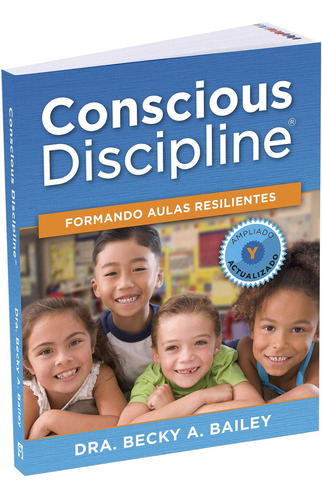 Conscious Discipline, Formando Aulas Reselientes, De Becky A. Bailey, Ph.d.. Editorial Oem, Tapa Blanda En Español