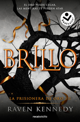 La Prisionera De Oro 3 - Brillo: La Prisionera De Oro Iii, De Raven Kennedy., Vol. 1. Editorial Roca Bolsillo, Tapa Blanda En Español, 2024