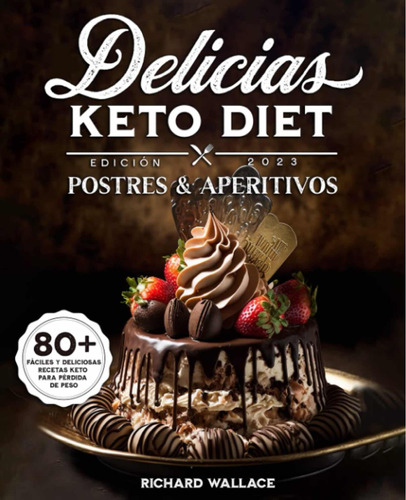 Libro: Delicias Keto Diet Postres & Aperitivos