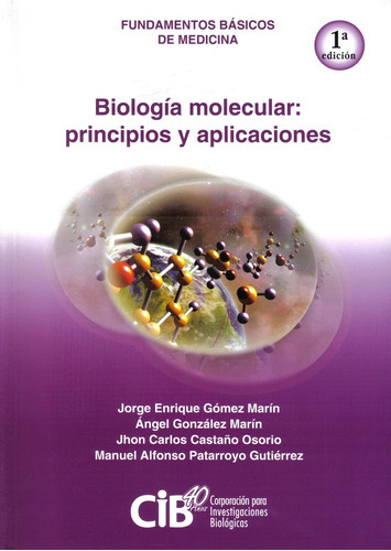 Biologia Molecular, De Jorge Enrique Gómez., Vol. 1. Editorial Cib, Tapa Blanda En Español, 2012