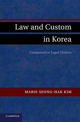 Libro Law And Custom In Korea - Marie Seong-hak Kim