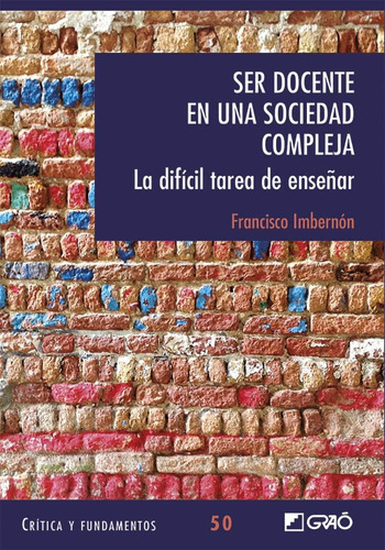 Libro: Ser Docente Una Sociedad Compleja: La Difícil Tare