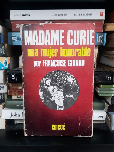 Madame Curie Una Mujer Honorable Por Francoise Giroud -emece