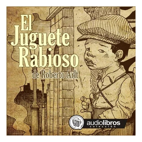 Juguete Rabioso. Audiolibro - Arlt - Mediatek S.a. - #d