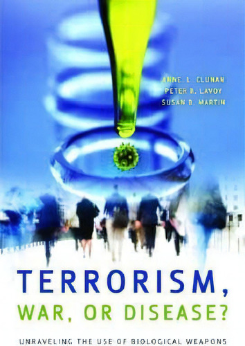 Terrorism, War, Or Disease? : Unraveling The Use Of Biological Weapons, De Anne L. Clunan. Editorial Stanford University Press, Tapa Dura En Inglés