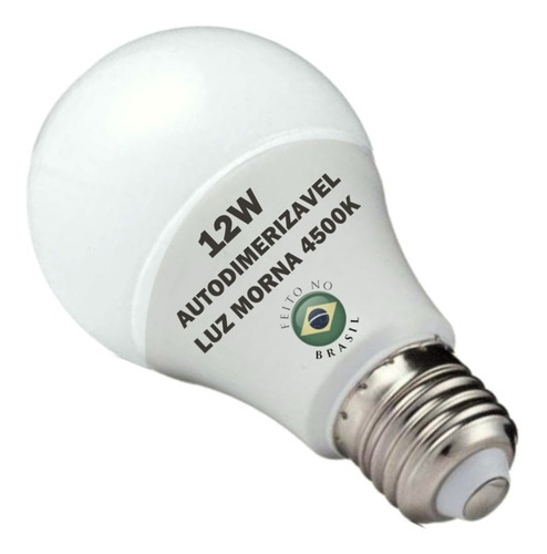 Lâmpada Led Bulbo Autodimerizavel 12w Neutra 4500k Kit 7un