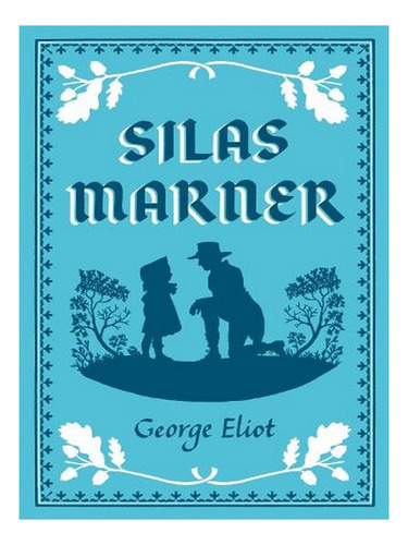 Silas Marner - Alma Classics Evergreens (paperback) - . Ew04