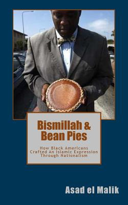 Libro Bismillah & Bean Pies: How Black Americans Crafted ...