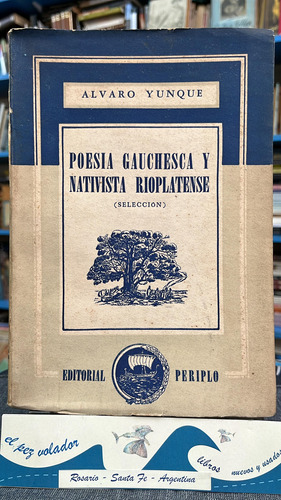 Poesía Gauchesca Y Nativista Rioplatense - Yunque