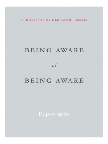 Being Aware Of Being Aware - Rupert Spira. Eb15