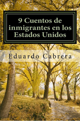 Libro: 9 Cuentos De Inmigrantes En Los Estados Unidos (spani