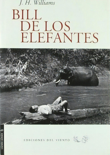 Bill De Los Elefantes, De James Howard Williams. Editorial Ediciones Del Viento, S.l. En Español