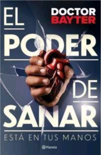 El Poder De Sanar Dr Bayter ( Libro Nuevo Y Original ) 