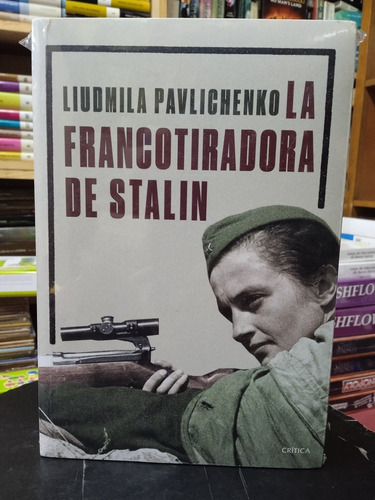 Liudmila Pavlichenko - La Francotiradora  De Stalin