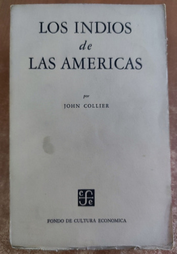 Los Indios De Las Américas. John Collier. Antropología  (Reacondicionado)