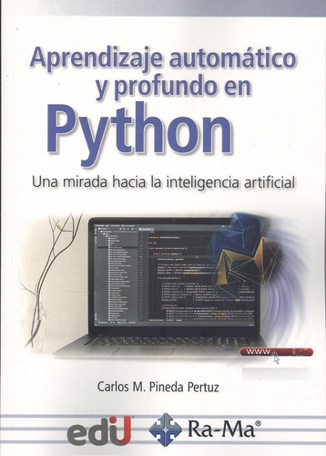Libro: Aprendizaje Automático Y Profundo En Python. Pineda P