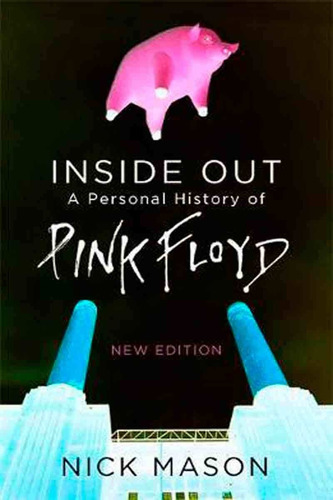 Inside Out: A Personal History Of Pink Floyd, De Nick Mason., Vol. Similar Al Titulo Del Libro. Editorial Orion, Tapa Blanda En Inglés, 0