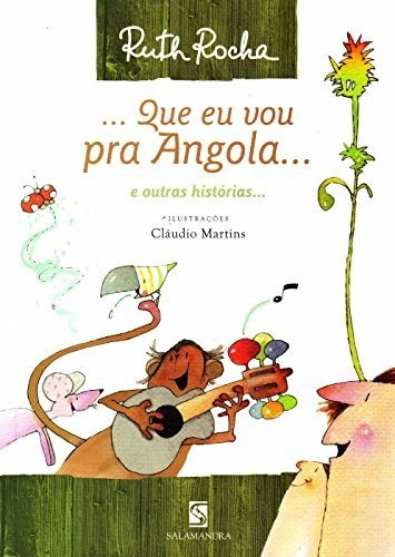 Libro Que Eu Vou Pra Angola  De Ruth Rocha Salamandra - Mode