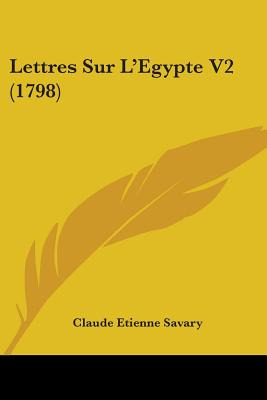 Libro Lettres Sur L'egypte V2 (1798) - Savary, Claude Eti...