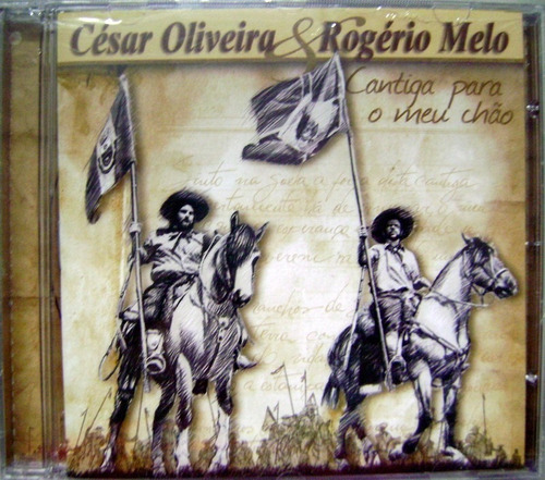 Cd - César Oliveira & Rogério Melo - Cantiga Para O Meu Chão