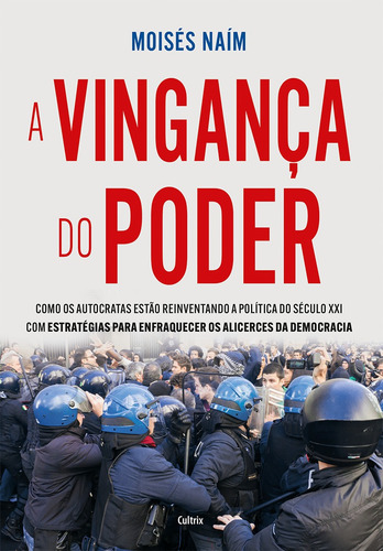 Vingança Do Poder: Como Os Autocratas Estão Reinventando A