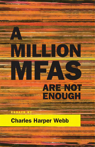 A Million Mfas Are Not Enough, De Webb, Charles Harper. Editorial Red Hen Pr, Tapa Blanda En Inglés