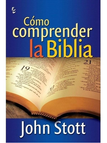 Como Comprender La Biblia, John Stott