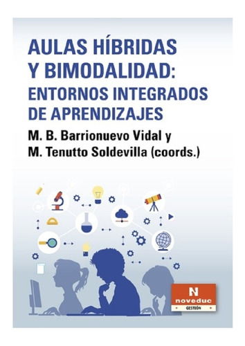 Aulas Híbridas Y Bimodalidad: Entornos Integrados De Aprendi