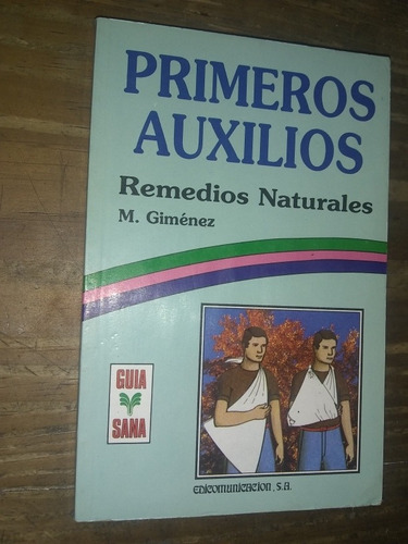 Primeros Auxilios. Remedios Naturales - Miguel Giménez