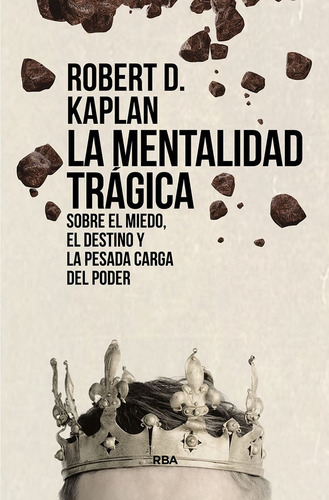 Mentalidad Tragica, La - Robert D Kaplan, De Robert D Kaplan. Editorial Rba En Español