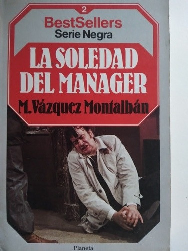 La Soledad Del Manager Vázquez Montalbán- Serie Negra
