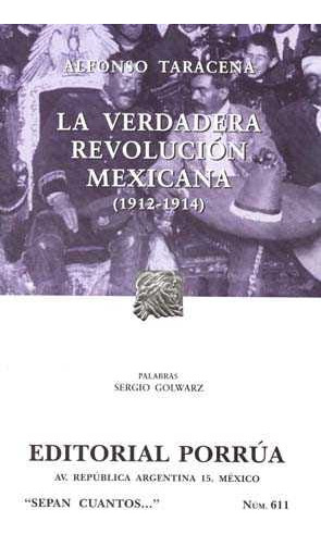 La Verdadera Revolución Mexicana (1912-1914)
