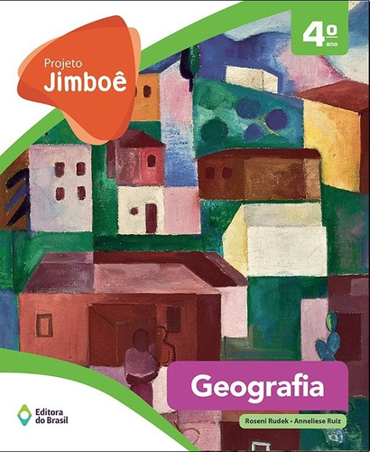 Projeto Jimboê - Geografia - 4º ano - Ensino fundamental I, de Rudek, Roseni. Série Projeto Jimboê Editora do Brasil, capa mole em português, 2014