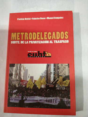 Metrodelegados Subte  Patricia Vetrici  Federico Vocos