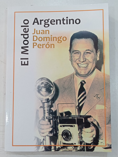 El Modelo Argentino Juan Domingo Perón Ediciones Centauro