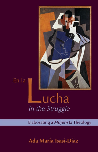 Libro: En La In The Struggle: Elaborating A Mujerista Theolo