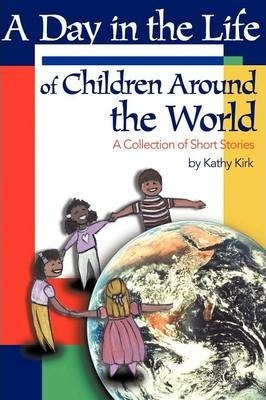 Libro A Day In The Life Of Children Around The World - Ka...