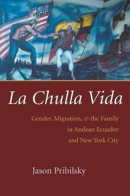 Libro La Chulla Vida : Gender, Migration, And The Family ...