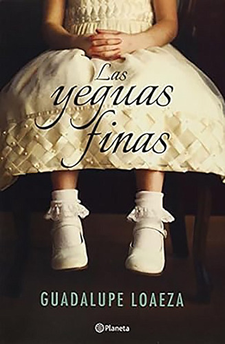 Libro Las Yeguas Finas, Autora Guadalupe Loaeza